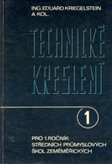 Kriegelstein Eduard a kol.: Technické kreslení 1.