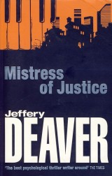Deaver Jeffery: Mistress of Justice