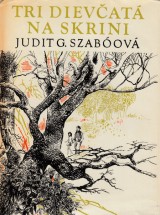 Szabóová Judit G.: Tri dievčatá na skrini