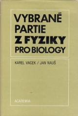 Vacek Karel,Nauš Jan: Vybrané partie z fyziky pro biology