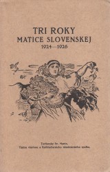 Krčméry Štefan zost.: Tri roky Matice slovenskej 1924-1926
