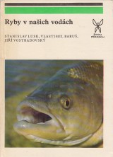 Lusk Stanislav a kol.: Ryby v našich vodách