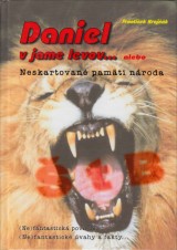 Krajňák František: Daniel v jame levov alebo Neskartované pamäti národa