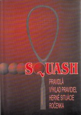 Budinský Ľubomír, Koyš Rastislav: Squash.Pravidlá,výklad pravidiel,herné situácie,ročenka