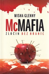 Glenny Misha: McMafia.Zlo?in bez hraníc