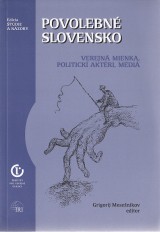 Mesežnikov Grigorij a kol.: Povolebné Slovensko.Verejná mienka,politickí aktéri,médiá