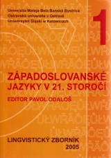 Odaloš Pavol ed.: Západoslovanské jazyky v 21.storo?í 1.