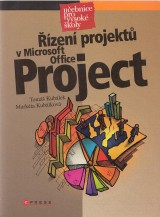 Kubálek Tomáš, Kubálková Markéta: Řízení projektů v Microsoft Office Project