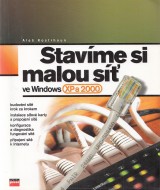 Kostrhoun Aleš: Stavíme si malou síť ve Windows XPa 2000