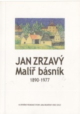 Zrzavý Jan: Jan Zrzavý malíř básník 1890-1977