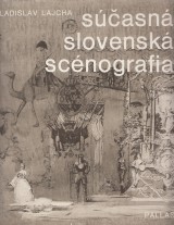 Lajcha Ladislav: Súčasná slovenská scénografia