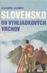 Adamec Vladimír: Slovensko.69 vyhliadkových vrchov