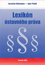 Chovanec Jaroslav, Palúš Igor: Lexikón ústavného práva