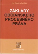 Mazák Ján a kol.: Základy občianskeho procesného práva