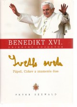 Seewald Peter: Svetlo sveta.Pápež, Cirkev a znamenia čias Benedikt XVI.