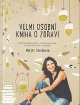 Slimáková Margit: Velmi osobní kniha o zdraví