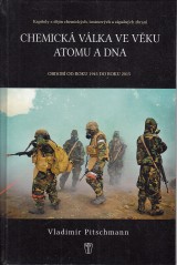 Pitschmann Vladimír: Chemická válka ve věku atomu a DNA