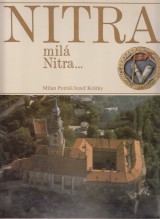 Petráš Milan, Krátky Jozef: Nitra milá Nitra…