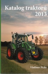 Pícha Vladimír: Katalog traktorů 2013
