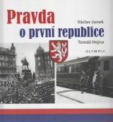 Junek Václav, Hejna Tomáš: Pravda o první republice