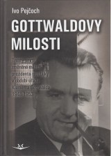 Pejčoch Ivo: Gottwaldovy milosti