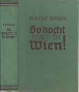 Rösch Rudolf: So kocht man in Wien !