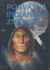 Hailová Raven: Posvátná indiánská znamení