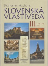 Machala Drahoslav: Slovenská vlastiveda III. žilinská župa