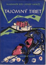 Sís Vladimír, Vaniš Josef: Tajomný Tibet