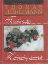 Hürlimann Thomas: Tessinčanka. Záhradný domček