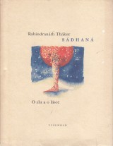 Thákur Rabíndranáth: Sádhaná. O zlu a o lásce