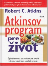 Atkins Robert C.: Atkinsov program pre život