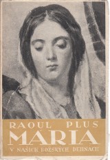 Plus Raoul: Mária v našich božských dejinách