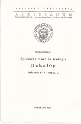 Mráz Marian: Špeciálna morálna teológia. Dekalóg. Prikázania IV,VI,VIII,IX,X.