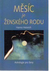 Heinrich Hanna: Měsíc je ženského rodu. Astrologie pro ženy