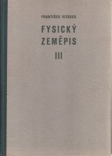 Vitásek František: Fysický zeměpis III.Rostlinstvo a živočišstvo