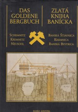 Vozár Jozef: Zlatá kniha banícka. Das Goldene Bergbuch