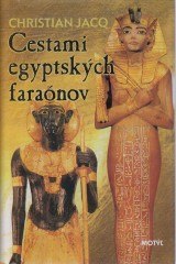 Jacq Christian: Cestami egyptských faraónov