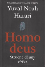Harari Yuval Noah: Homo deus. Stručné dějiny zítřka
