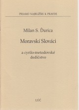 Ďurica Milan S.: Moravskí Slováci a cyrilo-metodovské dedičstvo