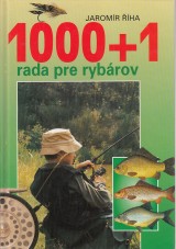 Říha Jaromír: 1000+1 rada pre rybárov