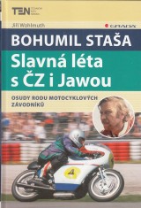 Wohlmuth Jiří: Bohumil Staša: Slavná léta s ČZ i Jawou