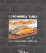 Gomola Miroslav: Automobily TATRA. Aerodynamické vozy z Kopřivnice