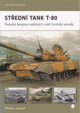 Zaloga Steven J.: Střední tank T-80. Poslední šampion tankových vojsk sovětské armády