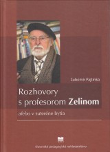 Pajtinka Ľubomír: Rozhovory s profesorom Zelinom