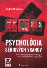 Drbohlav Andrej: Psychológia sériových vrahov
