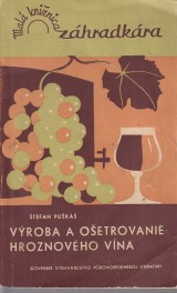 Puškáš Štefan: Výroba a ošetrovanie hroznového vína