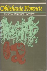 Guerrazzi Francesco Domenico: Obliehanie Florencie