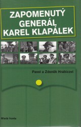 Hrabicovi Pavel a Zdeněk: Zapomenutý generál Karel Klapánek