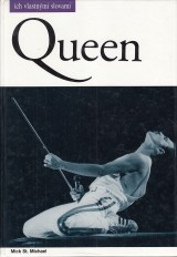 Michael Mick S.: Queen ich vlastnými slovami